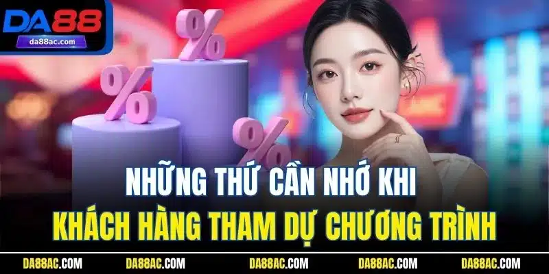 Những thứ cần nhớ khi khách hàng tham dự chương trình