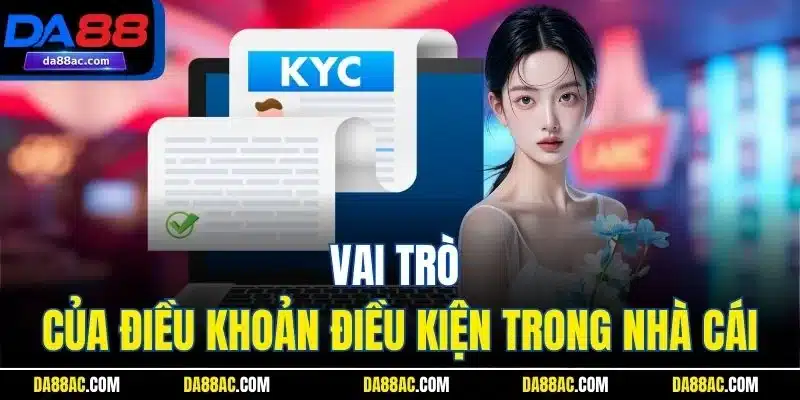 Vai trò của điều khoản điều kiện trong nhà cái
